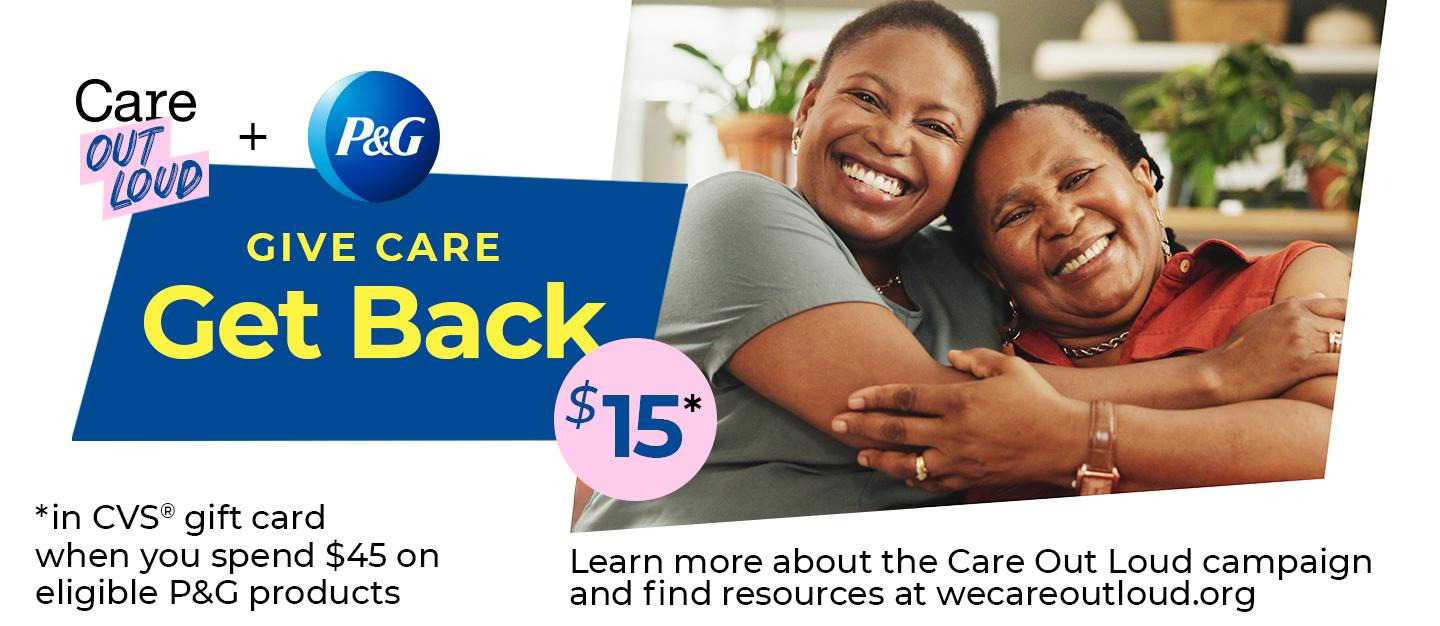 Two African American women smiling and hugging. Care Out Loud and Procter and Gamble Give Care. Get Back $15*
